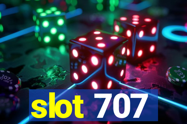 slot 707